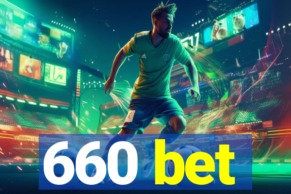 660 bet